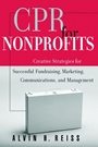 CPR for Nonprofits: Creative Strategies for Successful Fundraising, Marketing, Communications, and Management - ISBN 9780787952419