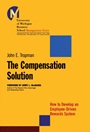The Compensation Solution: How to Develop an Employee–Driven Rewards System - ISBN 9780787954017