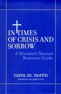 In Times of Crisis and Sorrow: A Ministers Manual Resource Guide - ISBN 9780787954208