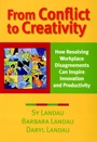 From Conflict to Creativity: How Resolving Workplace Disagreements Can Inspire Innovation and Productivity - ISBN 9780787954239
