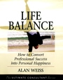 Life Balance: How to Convert Professional Success into Personal Happiness - ISBN 9780787955090