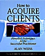 How to Acquire Clients: Powerful Techniques for the Successful Practitioner - ISBN 9780787955144