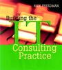 Building the IT Consulting Practice - ISBN 9780787955151