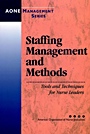 Staffing Management and Methods: Tools and Techniques for Nurse Leaders - ISBN 9780787955366