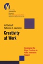 Creativity at Work: Developing the Right Practices to Make Innovation Happen - ISBN 9780787957254
