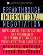 Breakthrough International Negotiation: How Great Negotiators Transformed the Worlds Toughest Post–Cold War Conflicts - ISBN 9780787957438