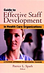 Guide to Effective Staff Development in Health Care Organizations: A Systems Approach to Successful Training - ISBN 9780787958749