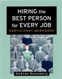 Hiring the Best Person for Every Job: Participant Workbook - ISBN 9780787958978