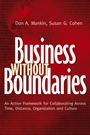 Business Without Boundaries: An Action Framework for Collaborating Across Time, Distance, Organization, and Culture - ISBN 9780787959111