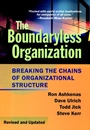The Boundaryless Organization: Breaking the Chains of Organizational Structure - ISBN 9780787959432
