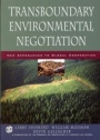 Transboundary Environmental Negotiation: New Approaches to Global Cooperation - ISBN 9780787960612