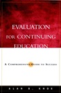 Evaluation for Continuing Education: A Comprehensive Guide to Success - ISBN 9780787961435