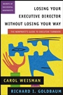 Losing Your Executive Director Without Losing Your Way: The Nonprofits Guide to Executive Turnover - ISBN 9780787963712