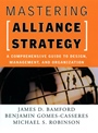 Mastering Alliance Strategy: A Comprehensive Guide to Design, Management, and Organization - ISBN 9780787964627