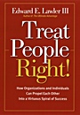 Treat People Right!: How Organizations and Individuals Can Propel Each Other into a Virtuous Spiral of Success - ISBN 9780787964788