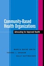 Community–Based Health Organizations: Advocating for Improved Health - ISBN 9780787964863