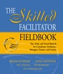 The Skilled Facilitator Fieldbook: Tips, Tools, and Tested Methods for Consultants, Facilitators, Managers, Trainers, and Coaches - ISBN 9780787964948
