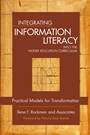 Integrating Information Literacy into the Higher Education Curriculum: Practical Models for Transformation   - ISBN 9780787965273