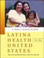Latina Health in the United States: A Public Health Reader - ISBN 9780787965792