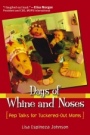 Days of Whine and Noses: Pep Talks for Tuckered–Out Moms - ISBN 9780787968816