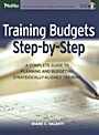 Training Budgets Step–by–Step: A Complete Guide to Planning and Budgeting Strategically–Aligned Training - ISBN 9780787968892