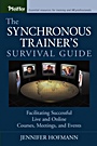 The Synchronous Trainers Survival Guide: Facilitating Successful Live and Online Courses, Meetings, and Events - ISBN 9780787969431