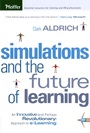 Simulations and the Future of Learning: An Innovative (and Perhaps Revolutionary) Approach to e–Learning - ISBN 9780787969622