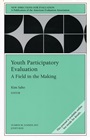 Youth Participatory Evaluation: A Field in the Making: New Directions for Evaluation, Number 98 - ISBN 9780787970741