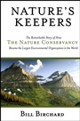 Natures Keepers: The Remarkable Story of How the Nature Conservancy Became the Largest Environmental Group in the World - ISBN 9780787971588