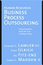 Human Resources Business Process Outsourcing: Transforming How HR Gets Its Work Done - ISBN 9780787971632