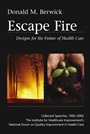 Escape Fire: Designs for the Future of Health Care - ISBN 9780787972172