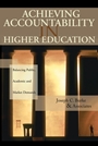 Achieving Accountability in Higher Education: Balancing Public, Academic, and Market Demands - ISBN 9780787972424
