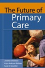 The Future of Primary Care - ISBN 9780787972431