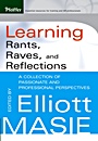 Learning Rants, Raves, and Reflections: A Collection of Passionate and Professional Perspectives - ISBN 9780787973025