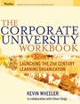 The Corporate University Workbook: Launching the 21st Century Learning Organization - ISBN 9780787973391