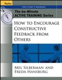 The 60–Minute Active Training Series: How to Encourage Constructive Feedback from Others, Participants Workbook - ISBN 9780787973520