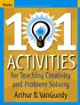101 Activities for Teaching Creativity and Problem Solving - ISBN 9780787974022