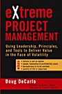 eXtreme Project Management: Using Leadership, Principles, and Tools to Deliver Value in the Face of Volatility - ISBN 9780787974091