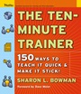 The Ten–Minute Trainer: 150 Ways to Teach it Quick and Make it Stick! - ISBN 9780787974428