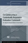 Co–Constructing a Contextually Responsive Evaluation Framework: The Talent Development Model of Reform: New Directions for Evaluation, Number 101 - ISBN 9780787974534