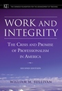 Work and Integrity: The Crisis and Promise of Professionalism in America - ISBN 9780787974589