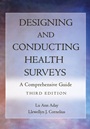 Designing and Conducting Health Surveys: A Comprehensive Guide - ISBN 9780787975609