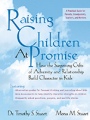 Raising Children At Promise: How the Surprising Gifts of Adversity and Relationship Build Character in Kids - ISBN 9780787975630