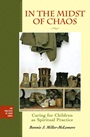 In the Midst of Chaos: Caring for Children as Spiritual Practice - ISBN 9780787976767