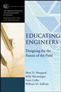 Educating Engineers: Designing for the Future of the Field - ISBN 9780787977436