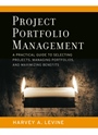 Project Portfolio Management: A Practical Guide to Selecting Projects, Managing Portfolios, and Maximizing Benefits - ISBN 9780787977542