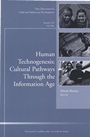 Human Technogenesis: Cultural Pathways through the Information Age: New Directions for Child and Adolescent Development, Number 105 - ISBN 9780787977795