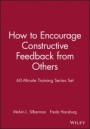 60–Minute Training Series Set: How to Encourage Constructive Feedback from Others - ISBN 9780787980108