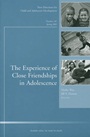The Experience of Close Friendship in Adolescence: New Directions for Child & Adolescent Development, Number 107 - ISBN 9780787980573