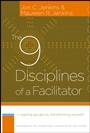The 9 Disciplines of a Facilitator: Leading Groups by Transforming Yourself - ISBN 9780787980689